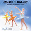 Cover Music for Ballet - Beginner-Intermediate Class: Blue Series