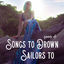 Cover Songs to Drown Sailors To