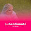 Cover Subestimada