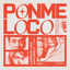Cover Ponme Loco