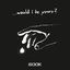 Cover would i be yours?