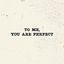 Cover To Me, You Are Perfect