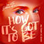 Cover How It's Got To Be (Loved Re-Works Mix)