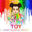 Cover Toy - #NotYourToy Remix