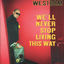 Cover We'll Never Stop Living This Way