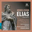 Cover Mendelssohn: Elijah, Op. 70, MWV A 25 (Excerpts)