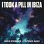Cover I Took A Pill In Ibiza