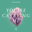 Cover You're Carrying Me