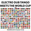 Cover Electro Dub Tango Meets the World Cup