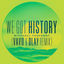 Cover We Got History (VAVO & DLAY Remix)