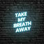 Cover Take My Breath Away (Slowed)
