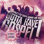 Cover Gotta Have Gospel! Ultimate Choirs