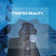 Cover Twisted Reality (Edit)