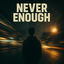 Cover NEVER ENOUGH