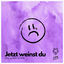 Cover Jetzt weinst du