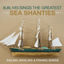 Cover Burl Ives Sings The Greatest Sea shanties (Digitally Remastered 2021)
