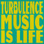 Cover Turbulence: Music Is Life