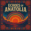 Cover Echoes Of Anatolia