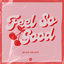 Cover Feel So Good