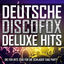 Cover Deutsche Discofox Deluxe Hits (Die Fox Hits 2016 für die Schlager Tanz Party) (Die Fox Hits 2016 für die Schlager Tanz Party)