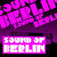 Cover Sound of Berlin (1 - The Finest Club Sounds Selection of House, Electro, Minimal and Techno)
