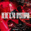 Cover Here's to Dystopia