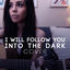 Cover I Will Follow You Into the Dark