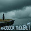 Cover Whoudda Thought?