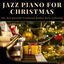 Cover Jazz Piano for Christmas: The Most Beautiful Traditional Holiday Music Collection