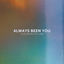 Cover Always Been You