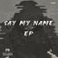 Cover Say My Name EP