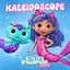 Cover Kaleidoscope (from Gabby’s Dollhouse: The Movie Soundtrack)