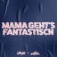 Cover MAMA GEHT'S FANTASTISCH