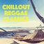 Cover Chillout Reggae Classics