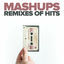 Cover Mashups Remixes of Hits