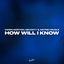 Cover How Will I Know