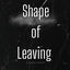 Cover Shape of Leaving