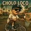 Cover CHOLO LOCO