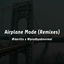 Cover Airplane Mode (Remixes)