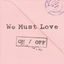 Cover WE MUST LOVE