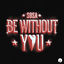 Cover Be Without You