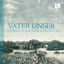 Cover Vater unser: German Sacred Cantatas