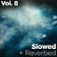 Cover Slowed + Reverbed, Vol. 8