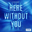 Cover Here Without You