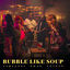 Cover Bubble Like Soup