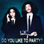 Cover Do You Like To Party?