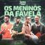 Cover Os Meninos da Favela (Ao Vivo)