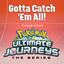Cover Gotta Catch 'Em All! (Theme from Pokémon Ultimate Journeys)