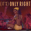 Cover (It's) Only Right
