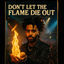 Cover Don’t Let The Flame Die Out